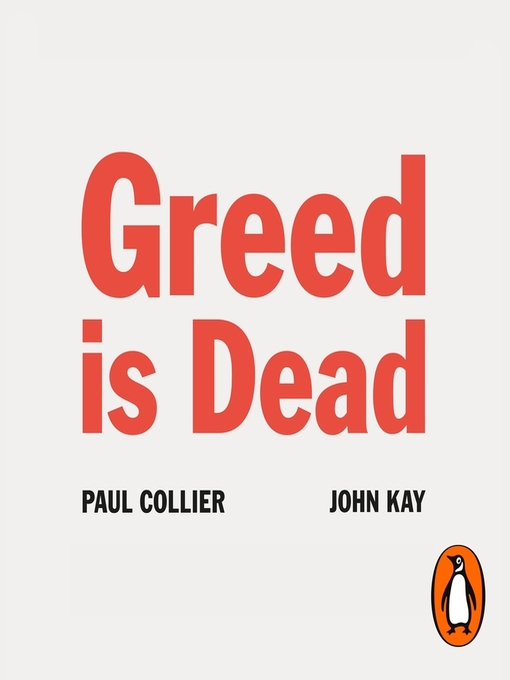 Title details for Greed Is Dead by Paul Collier - Available